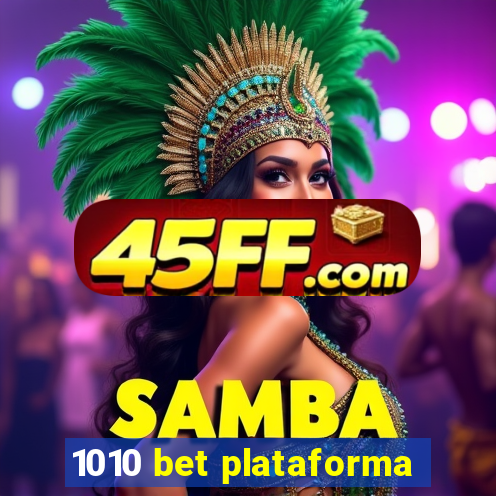 1010 bet plataforma